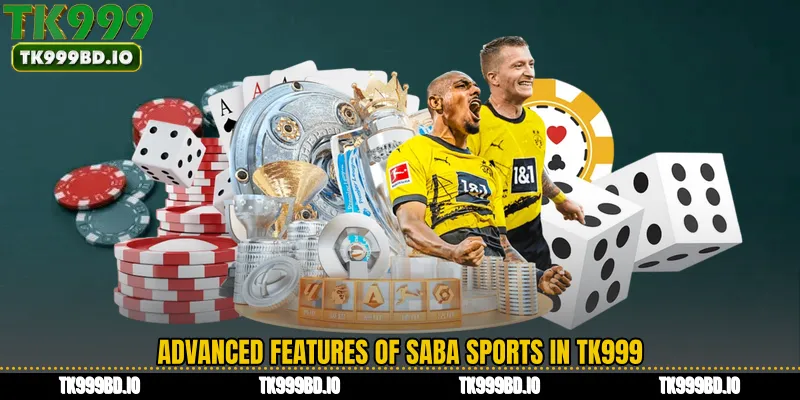 Advanced Features of Saba Sports in TK999