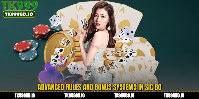Advanced Rules and Bonus Systems in Sic Bo