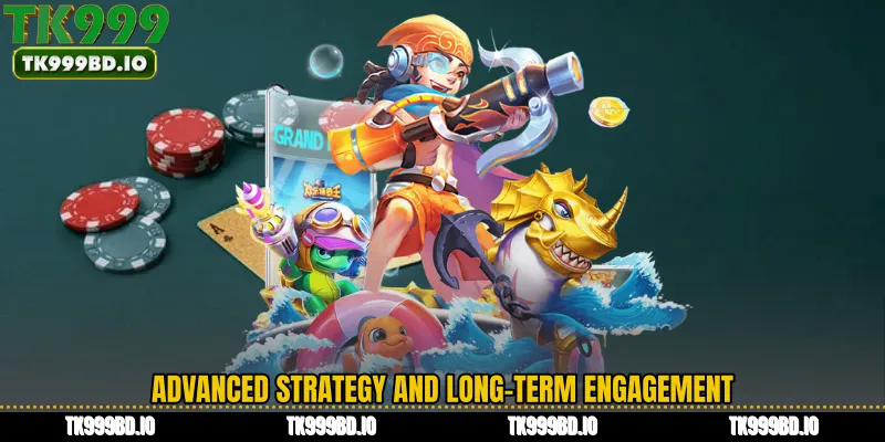 Advanced Strategy and Long-Term Engagement