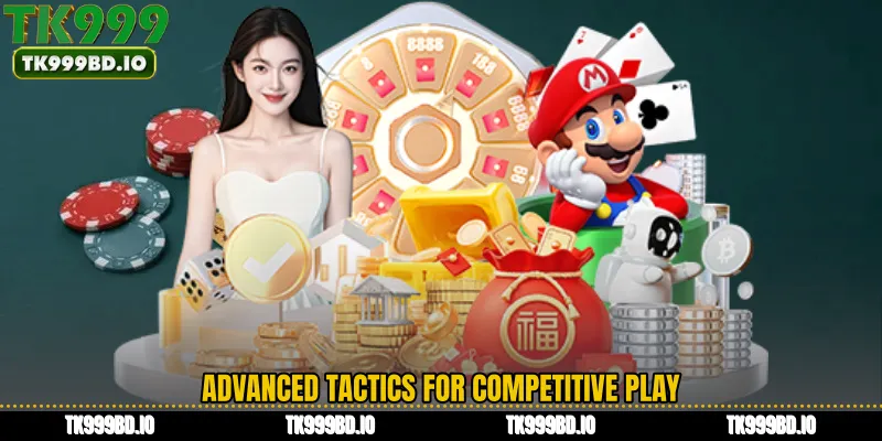 Advanced Tactics for Competitive Play