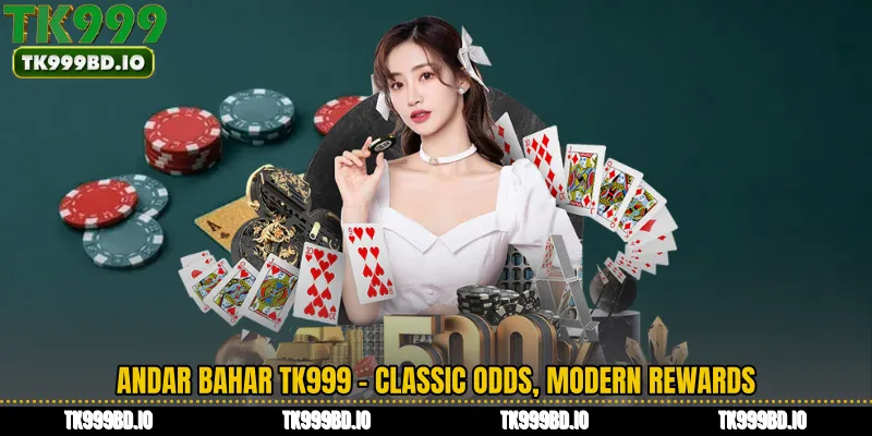 Andar Bahar TK999 - Classic Odds, Modern Rewards