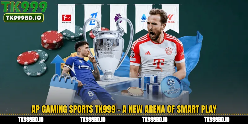 AP Gaming Sports TK999 - A New Arena of Smart Play