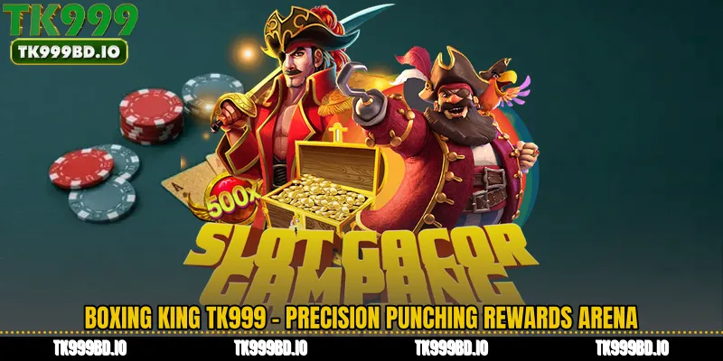 Boxing King TK999 - Precision Punching Rewards Arena