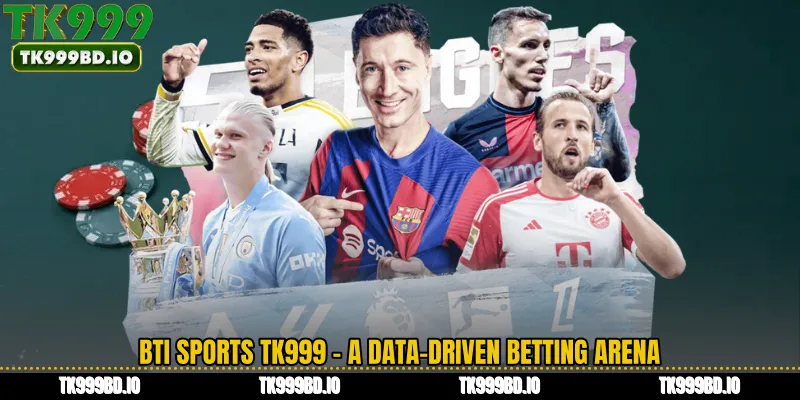 BTi Sports TK999 - A Data-Driven Betting Arena