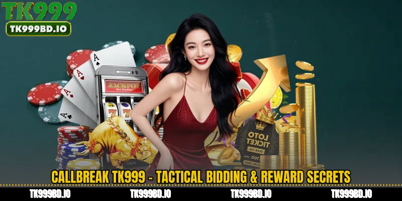 Callbreak TK999 - Tactical Bidding & Reward Secrets