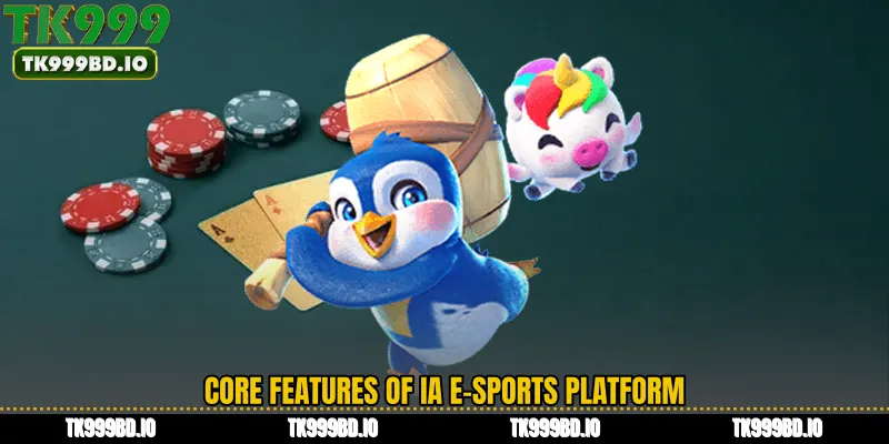 Core Features of IA E-Sports Platform