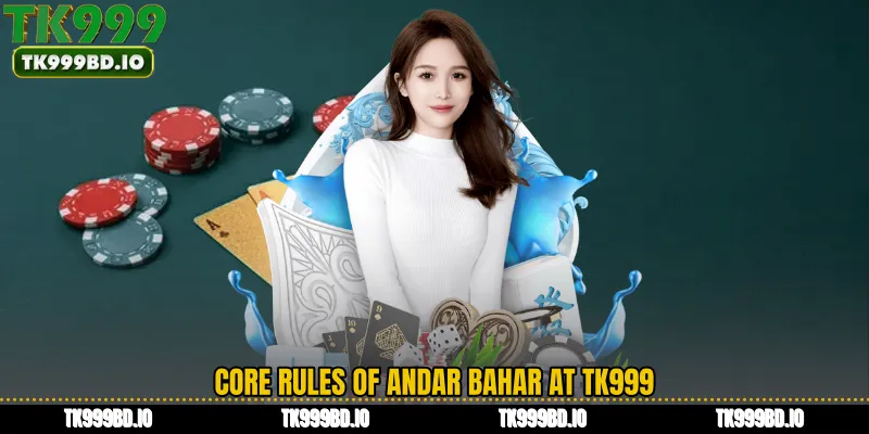 Core Rules of Andar Bahar at TK999