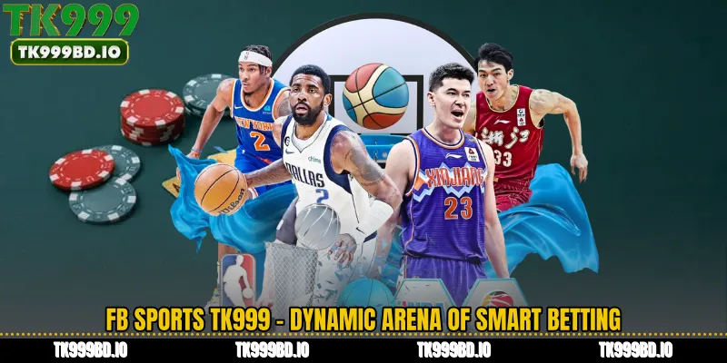 FB Sports TK999 - Dynamic Arena of Smart Betting