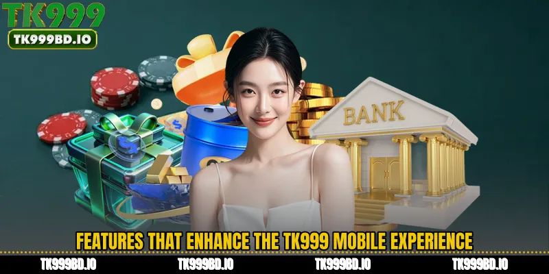 Features That Enhance the TK999 Mobile Experience