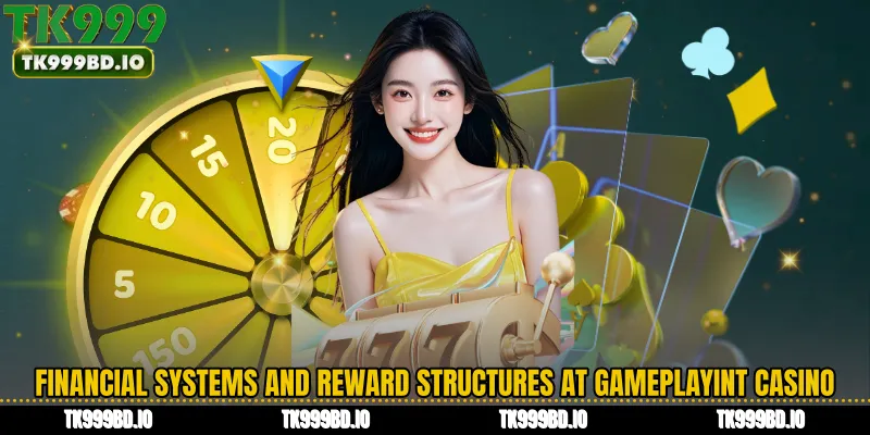 Financial Systems and Reward Structures at Gameplayint Casino