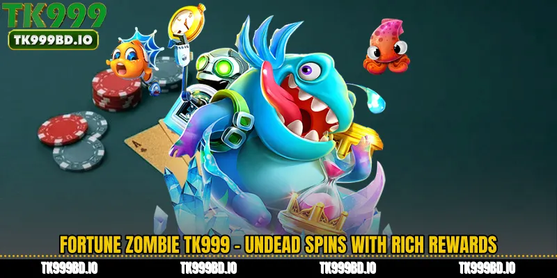 Fortune Zombie TK999 - Undead Spins With Rich Rewards