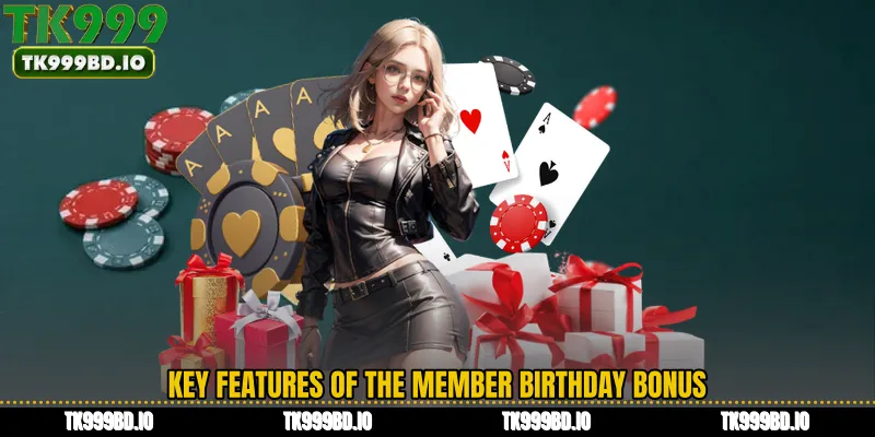 Key Features of the Member Birthday Bonus