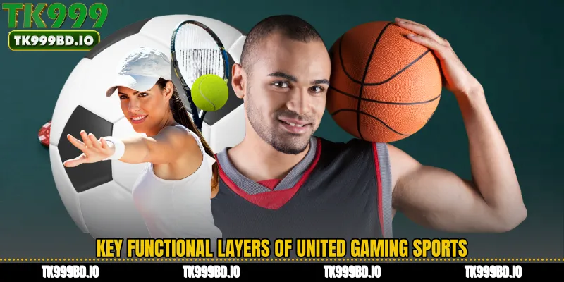 Key Functional Layers of United Gaming Sports