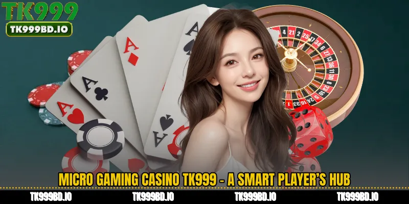 Micro Gaming Casino TK999 - A Smart Player’s Hub