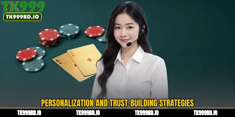 Personalization and Trust-Building Strategies