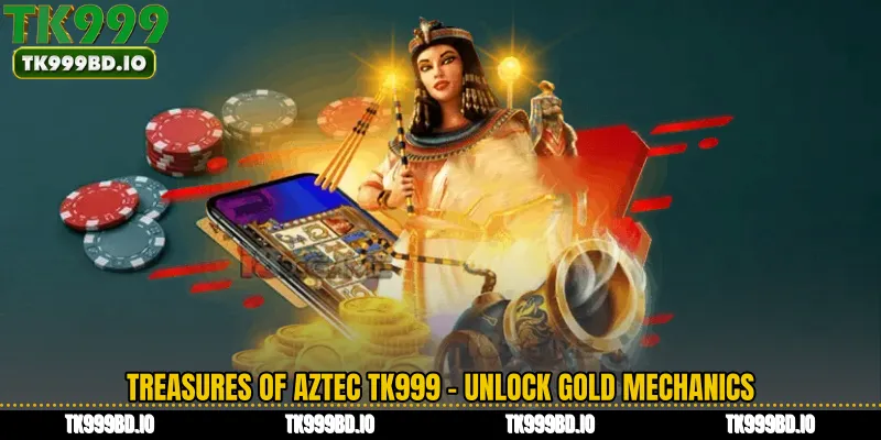 Treasures of Aztec TK999 - Unlock Gold Mechanics