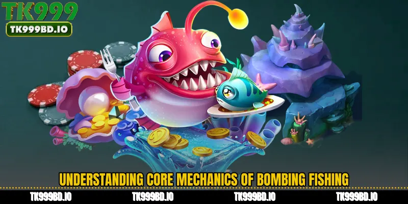 Understanding Core Mechanics of Bombing Fishing