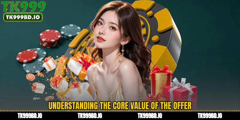 Understanding the Core Value of the Offer